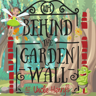 Behind the Garden Wall